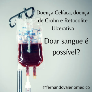 Doença celíaca e Doença Inflamatória Intestinal: posso doar sangue?