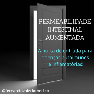 Permeabilidade intestinal aumentada: a porta de entrada para muitas doenças.