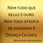 Atrofia intestinal: doença celíaca! Ou …?